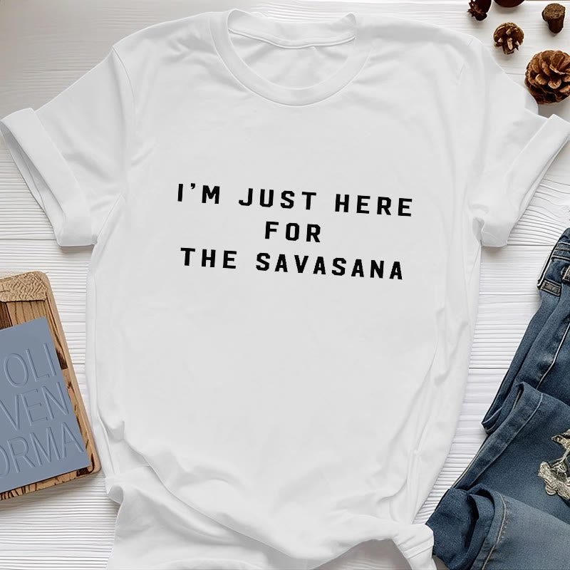 Olivenorma I'm Just Here For The Savasana T-Shirt