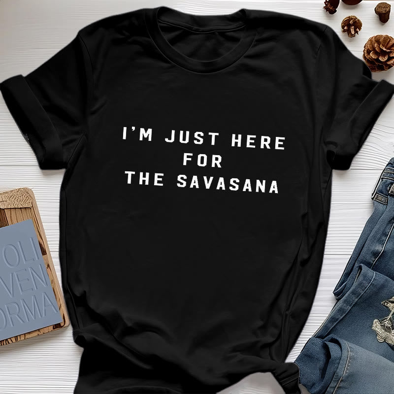 Olivenorma I'm Just Here For The Savasana T-Shirt