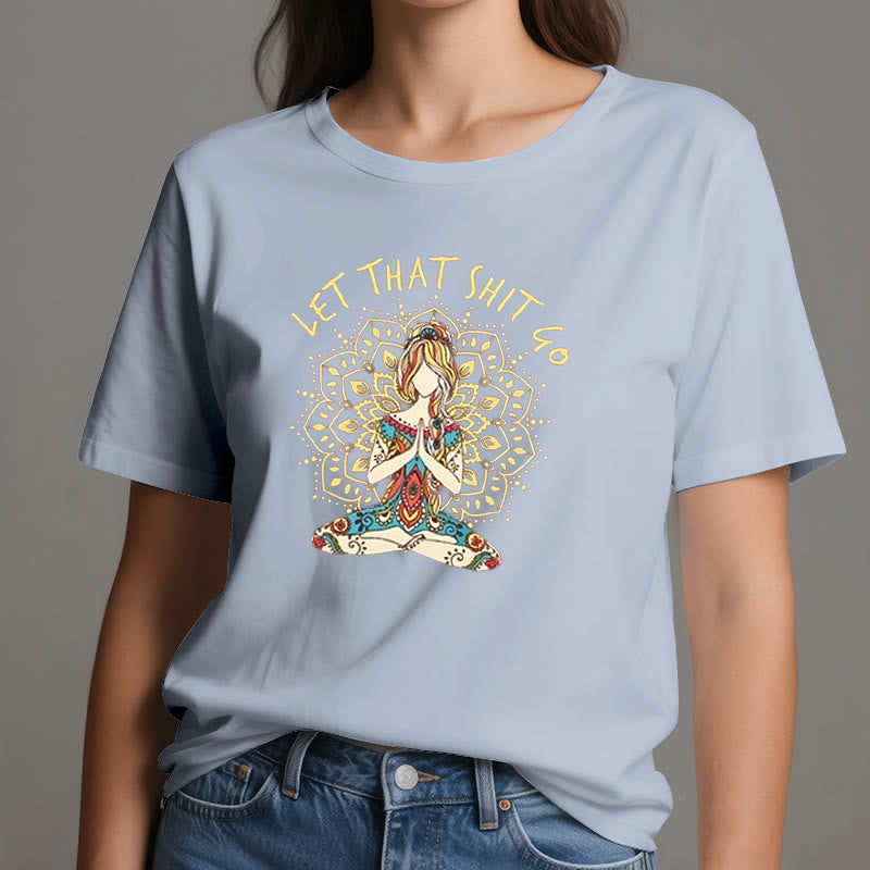 Olivenorma "Let That Shit Go" Yoga Meditation Sitting T-Shirt