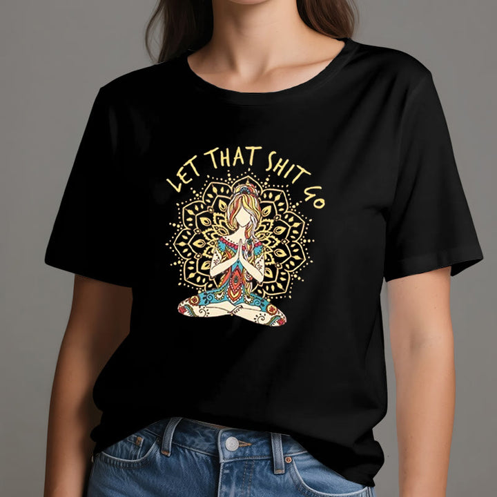 Olivenorma "Let That Shit Go" Yoga Meditation Sitting T-Shirt