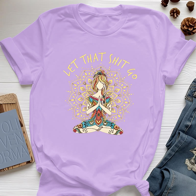 Olivenorma "Let That Shit Go" Yoga Meditation Sitting T-Shirt