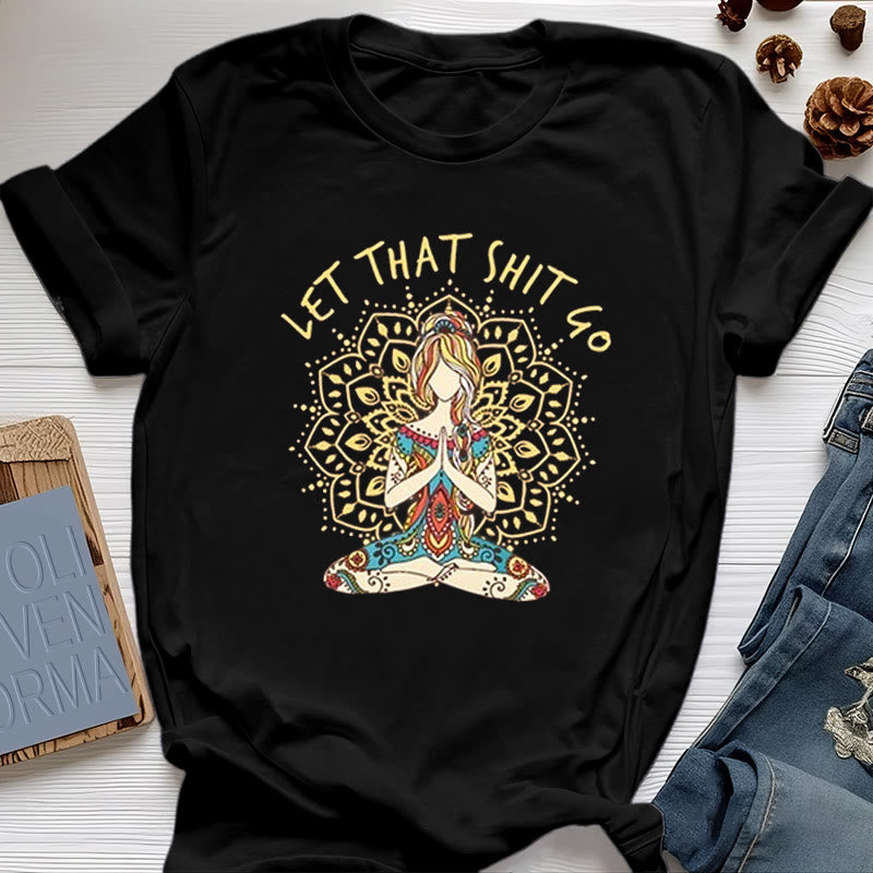 Olivenorma "Let That Shit Go" Yoga Meditation Sitting T-Shirt