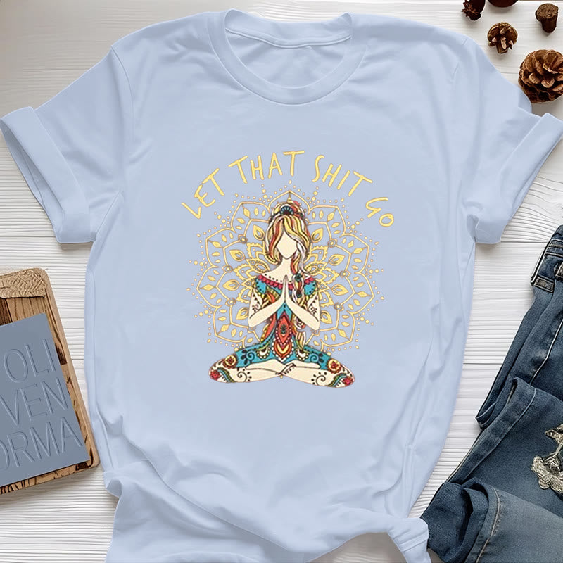 Olivenorma "Let That Shit Go" Yoga Meditation Sitting T-Shirt