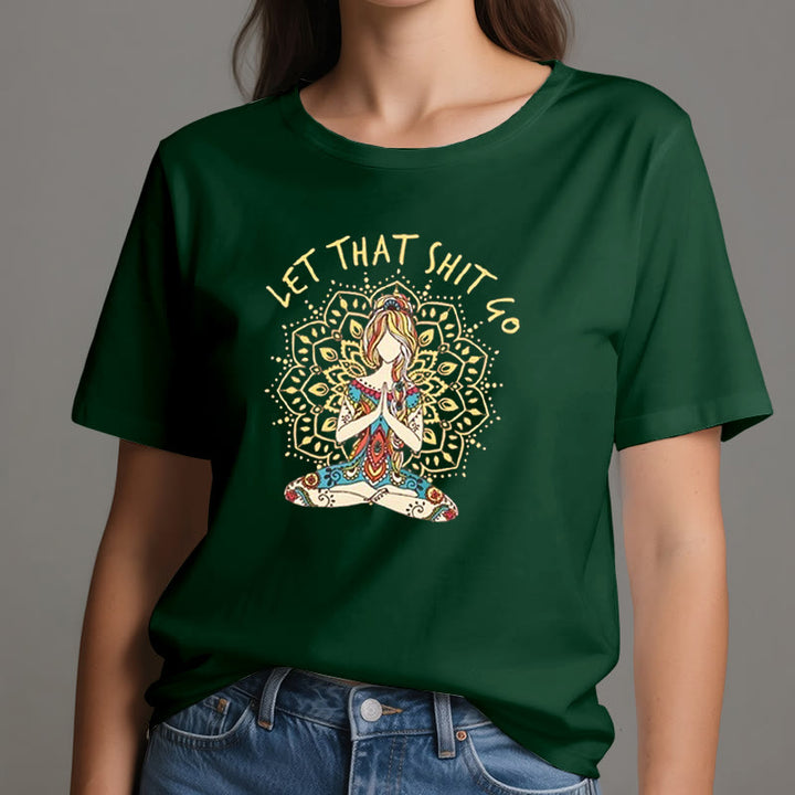 Olivenorma "Let That Shit Go" Yoga Meditation Sitting T-Shirt