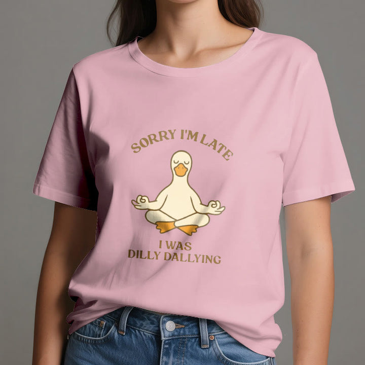 Olivenorma Sorry I'm Late I Was Dilly Dallying T-Shirt - image 28