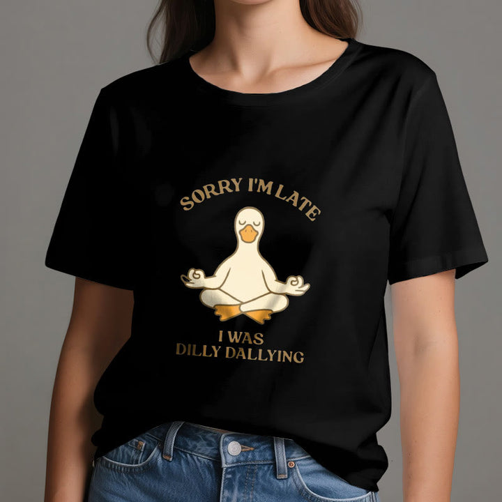 Olivenorma Sorry I'm Late I Was Dilly Dallying T-Shirt - image 8