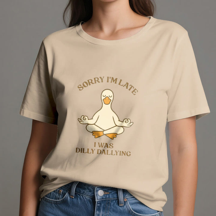 Olivenorma Sorry I'm Late I Was Dilly Dallying T-Shirt - image 18