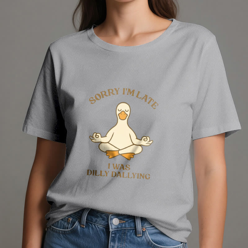 Olivenorma Sorry I'm Late I Was Dilly Dallying T-Shirt - image 13